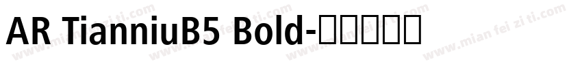 AR TianniuB5 Bold字体转换